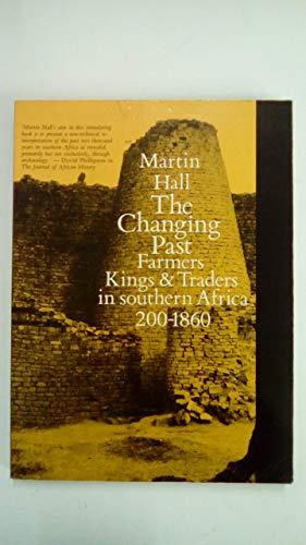 Stock image for Changing Past: Farmers, Kings and Traders in Southern Africa, 200-1860 for sale by Book Booth