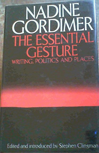 Stock image for The Essential Gesture Writing, Politics and Places FIRST EDITION for sale by Alexander's Books