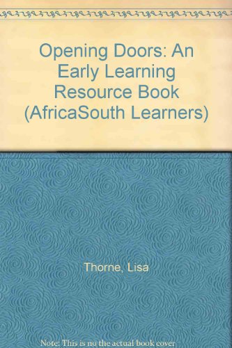 Opening Doors: An Early Learning Resource Book (9780864861337) by Thorne, Lisa; Press, Karen