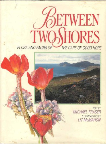 Stock image for Between two shores: Flora and fauna of the Cape of Good Hope for sale by Irish Booksellers