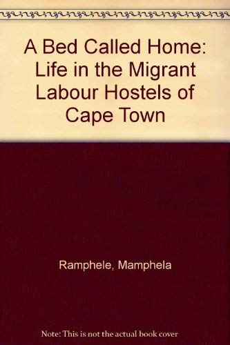 Beispielbild fr A bed called home: Life in the migrant labour hostels of Cape Town zum Verkauf von Wonder Book