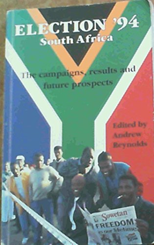 Imagen de archivo de Election '94 South Africa: The Campaigns, Results and Future Prospects a la venta por Wonder Book