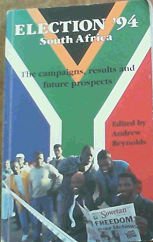 Stock image for Election '94 South Africa: The Campaigns, Results and Future Prospects for sale by Wonder Book