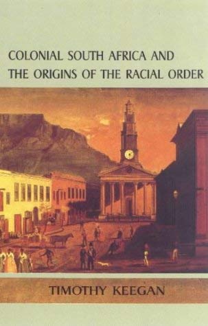 Beispielbild fr Colonial South Africa and the Origins of the Racial Order zum Verkauf von ThriftBooks-Dallas