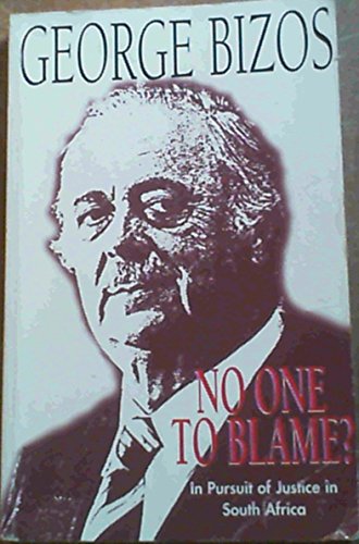 No One to Blame In Pursuit of Justice In South Africa (Mayibuye History and Literature Series) (9780864863195) by George Bizos