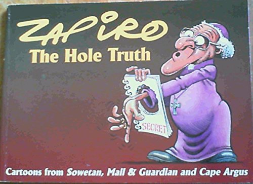 Imagen de archivo de Zapiro: The Hole Truth a la venta por WorldofBooks