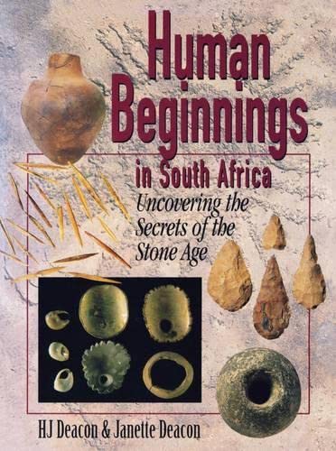 Beispielbild fr Human Beginnings in South Africa. Uncovering the Secrets of the Stone Age zum Verkauf von Basler Afrika Bibliographien