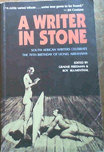 A Writer in Stone: South African Writers Celebrate the 70th Birthday of Lionel Abrahams