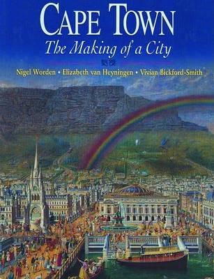 Imagen de archivo de Cape Town: The Making of a City a la venta por GF Books, Inc.