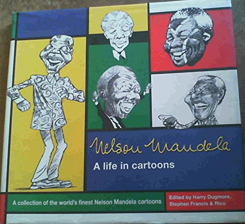 Beispielbild fr Nelson Mandela: A Life in Cartoons zum Verkauf von AwesomeBooks