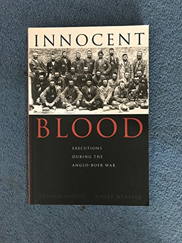 Beispielbild fr Innocent Blood: Executions During the Anglo-Boer War zum Verkauf von Basler Afrika Bibliographien