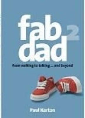 Fab Dad 2: From Walking to Talking (... and Beyond) (9780864865540) by Paul Kerton