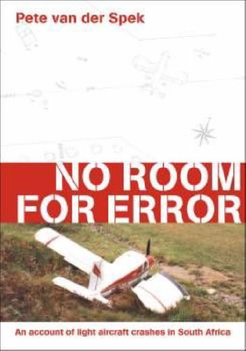 Stock image for No Room for Error!: An Account of Light Aircraft Crashes in South Africa for sale by Anytime Books