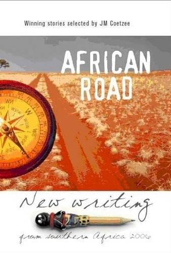 Imagen de archivo de African road new writing from Southern Africa 2006: The 30 stories in this series is selected from over 220 entries a la venta por HALCYON BOOKS