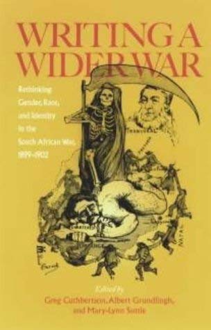 Imagen de archivo de Writing a Wider War : Rethinking Gender, Race, and Identity in South African War, 1899 U 1902 a la venta por HPB-Red
