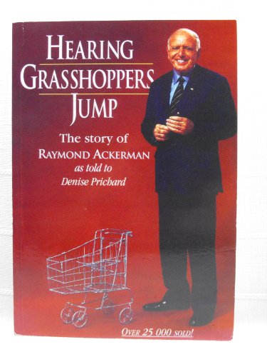 Beispielbild fr Hearing Grasshoppers Jump: The Story of Raymond Ackerman zum Verkauf von Reuseabook