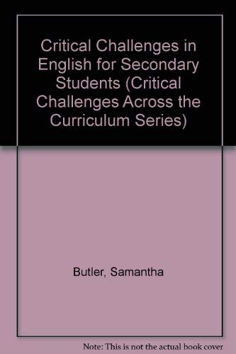 Stock image for Critical Challenges in English for Secondary Students (Critical Challenges Across the Curriculum Series) for sale by Better World Books: West