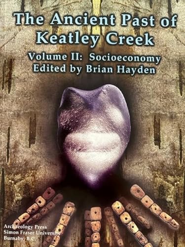 Stock image for The Ancient Past of Keatley Creek Volume 1 Taphonomy (Fraser River British Columbia) for sale by COLLINS BOOKS