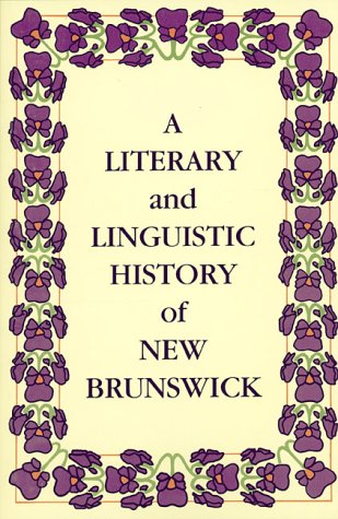 Beispielbild fr A Literary and Linguistic History of New Brunswick zum Verkauf von Werdz Quality Used Books