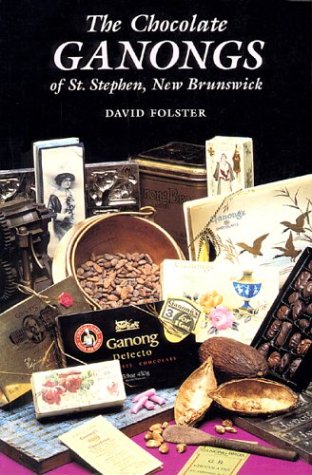 Stock image for Chocolate Ganongs of St. Stephen for sale by Bingo Used Books