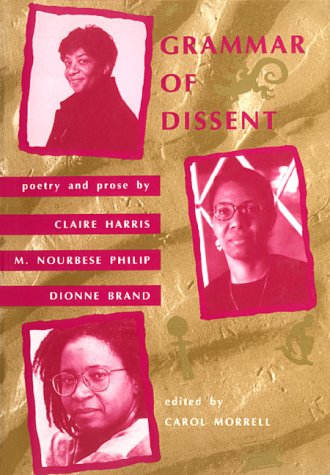Stock image for Grammar of Dissent: Poetry and Prose of Claire Harris for sale by ThriftBooks-Atlanta