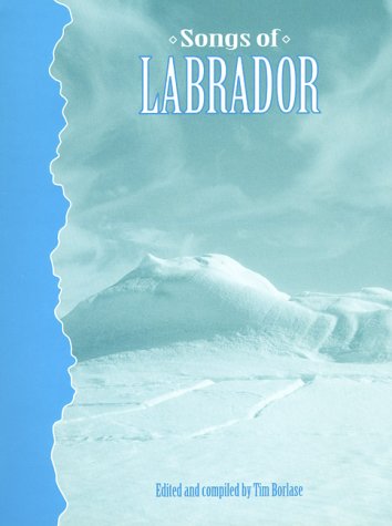 Stock image for Songs of Labrador for sale by Schooner Books Ltd.(ABAC/ALAC)