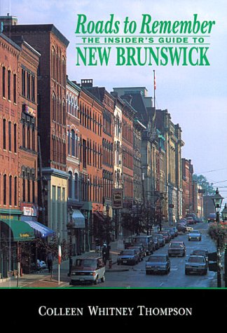 9780864921604: Roads to Remember: The Insider's Guide to New Brunswick