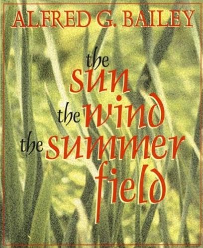 9780864921949: The Sun, the Wind, the Summer Field (Goose Lane Editions Poetry Books)