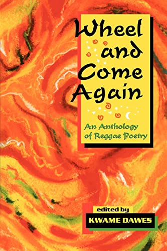 Beispielbild fr Wheel and Come Again: An Anthology of Reggae Poetry zum Verkauf von ThriftBooks-Dallas