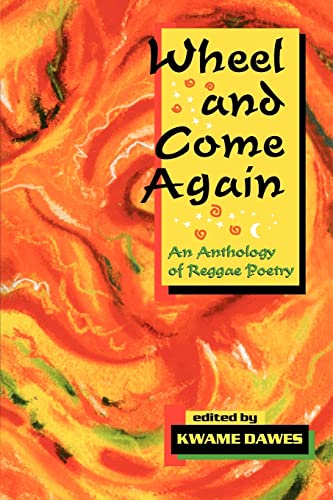 9780864921994: Wheel and Come Again: An Anthology of Reggae Poetry (Goose Lane Editions Poetry Books)
