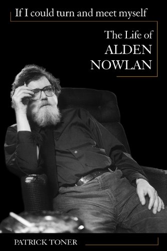 Imagen de archivo de If I Could Turn and Meet Myself: The Life of Alden Nowlan a la venta por Alexander Books (ABAC/ILAB)
