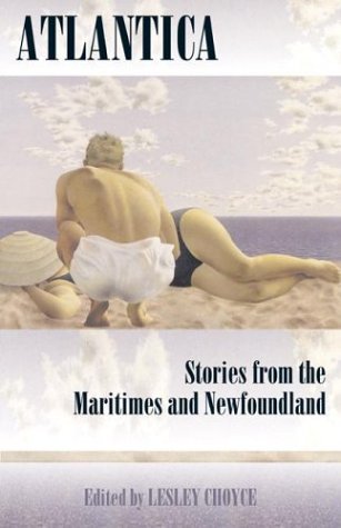 Beispielbild fr Atlantica: Stories from the Maritimes and Newfoundland zum Verkauf von WeBuyBooks