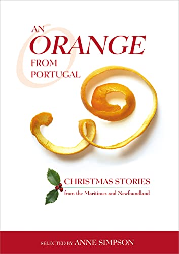 Stock image for An Orange from Portugal: Christmas Stories from the Maritimes and Newfoundland for sale by ThriftBooks-Dallas