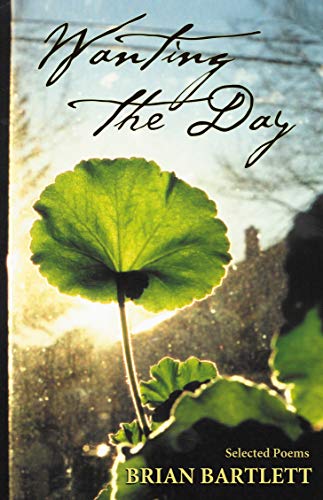 Wanting the Day: Selected Poems