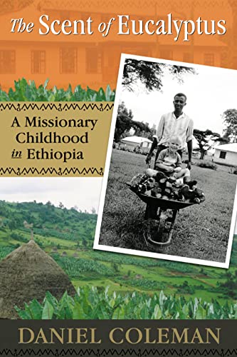 Beispielbild fr The Scent of Eucalyptus : A Missionary Childhood in Ethiopia zum Verkauf von Better World Books