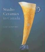 Stock image for Studio Ceramics in Canada: 1920-2005 for sale by Pulpfiction Books