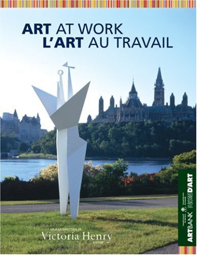 Stock image for Art at Work/L'Art au Travail for sale by Hourglass Books