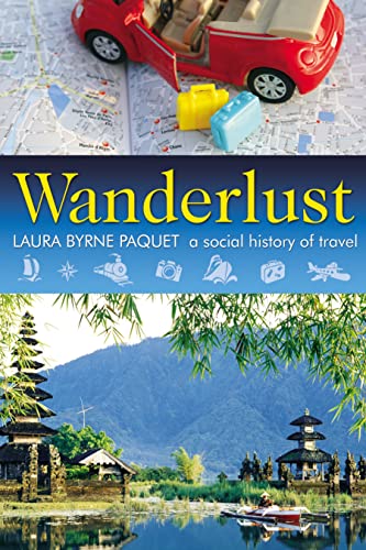 Stock image for Wanderlust: A Social History of Travel for sale by Blue Vase Books