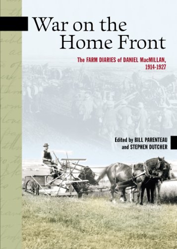 Beispielbild fr War on the Home Front: The Farm Diaries of Daniel MacMillan, 1914-1927 (New Brunswick Military Heritage) zum Verkauf von Half Price Books Inc.