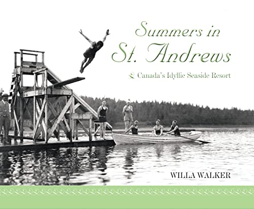 9780864924568: Summers in St. Andrews: Canada's Idyllic Seaside Resort