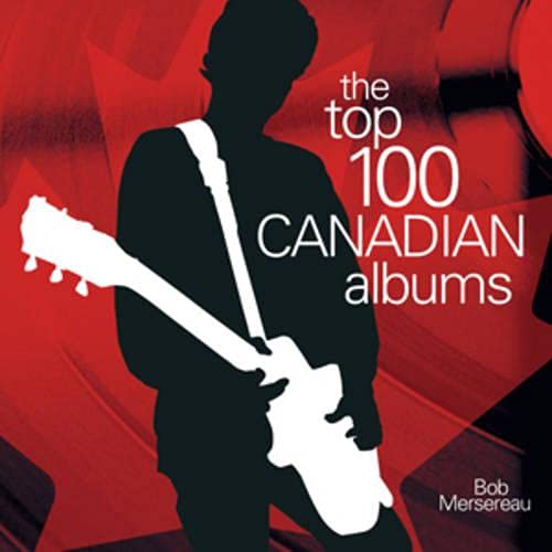 Beispielbild fr The Top 100 Canadian Albums zum Verkauf von AardBooks