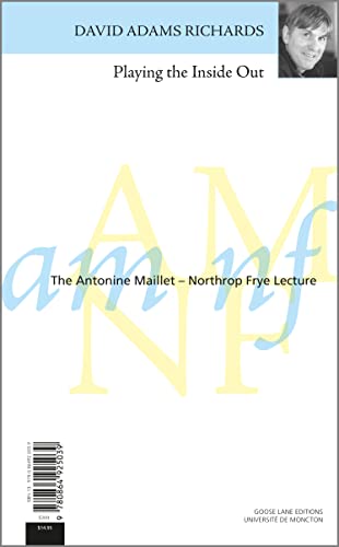 Playing the Inside Out / Le jeu des apparences (Antonine Maillet-Northrop Frye Lecture) (9780864925039) by Richards, David Adams