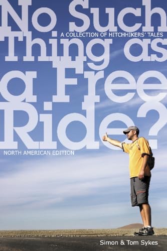 Stock image for No Such Thing as a Free Ride?: A Collection of Hitchhiking Tales, North American Edition for sale by WorldofBooks