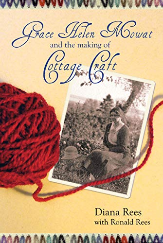 Stock image for Grace Helen Mowat and the Making of Cottage Craft for sale by B-Line Books