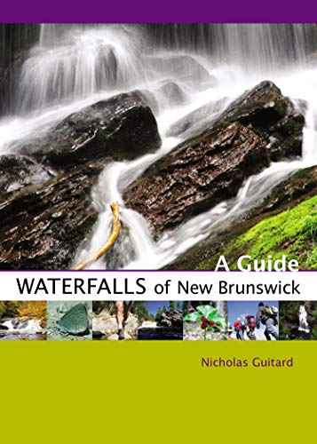 Beispielbild fr Waterfalls of New Brunswick: A Guide zum Verkauf von GF Books, Inc.