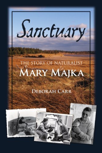 Stock image for Sanctuary : The Story of Naturalist Mary Majka for sale by Better World Books: West