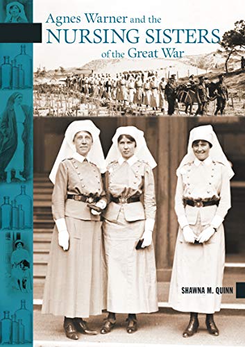 Stock image for Agnes Warner and the Nursing Sisters of the Great War 15 New Brunswick Military Heritage for sale by PBShop.store US