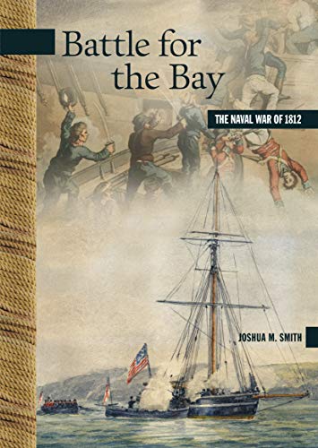 

Battle for the Bay: The Naval War of 1812 (New Brunswick Military Heritage)