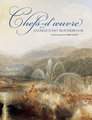 9780864926654: Chefs-d'oeuvre de la Galerie d'art Beaverbrook (French Edition)