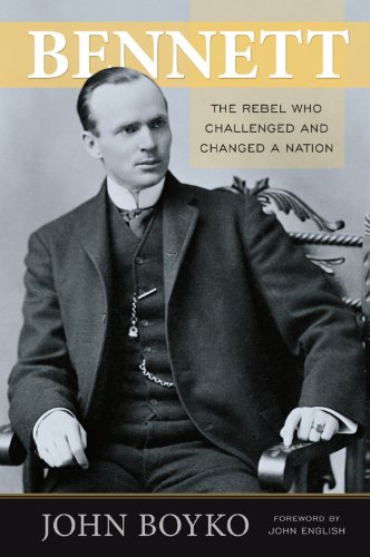 Stock image for Bennett: The Rebel Who Challenged and Changed a Nation for sale by B-Line Books